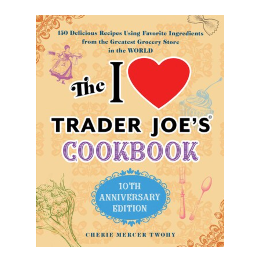 I Love Trader Joe's Cookbook