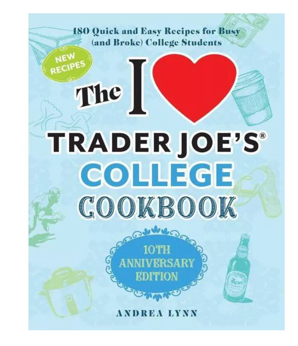 The I Love Trader Joe's College Cookbook