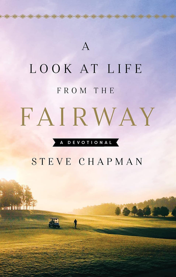 A Look at Life From the Fairway: A Devotion