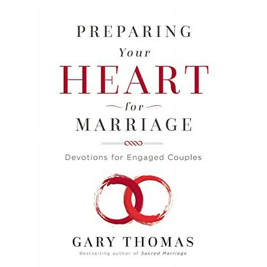 Preparing Your Heart for Marriage Devo by Gary Thomas