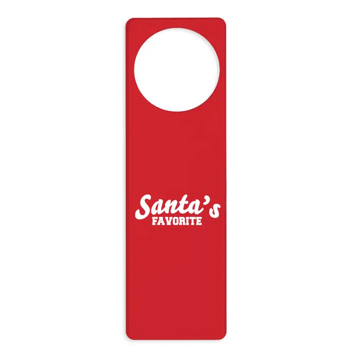 Introducing the Door Hanger - Santa's Favorite. This 4"x11" acrylic door hanger is a perfect addition to your decor.
