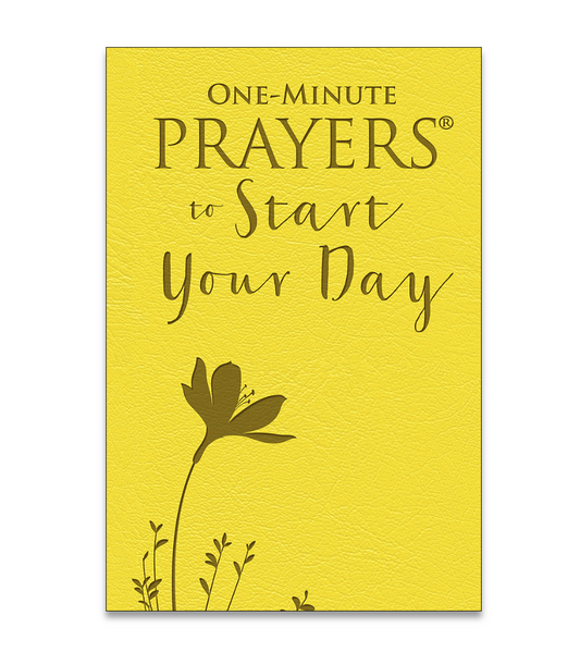 One-Minute Prayers to Start Your Day